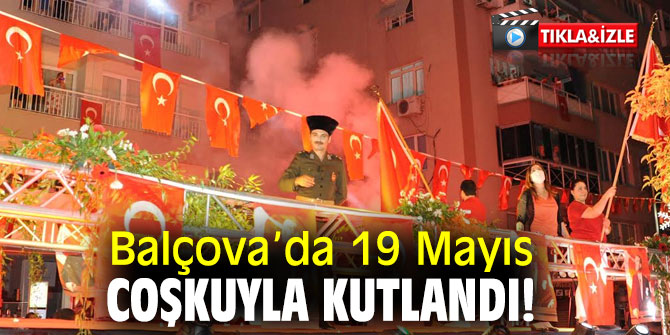 Balçova’da 19 Mayıs coşkuyla kutlandı!
