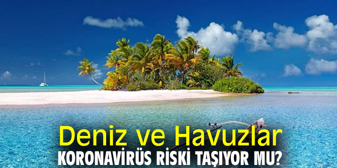 Deniz ve Havuzlar Risk Taşıyor mu?