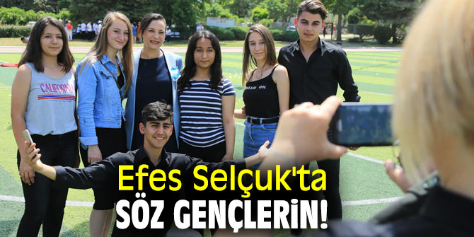 Efes Selçuk'ta söz gençlerin!