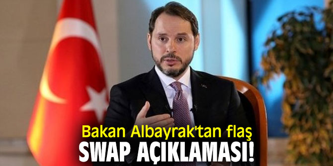 Bakan Albayrak'tan flaş swap açıklaması!