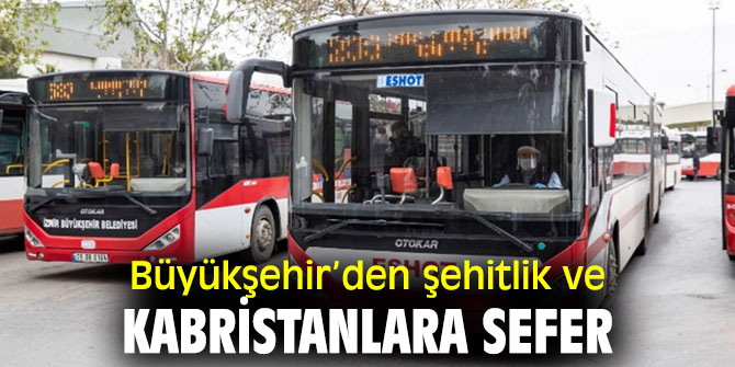 İzmir Büyükşehir Belediyesi'nden şehitlik ve kabristanlara sefer