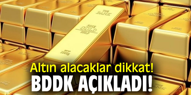  Altın alacaklar dikkat! BDDK Açıkladı!