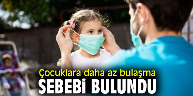 Çocuklara daha az bulaşma sebebi bulundu