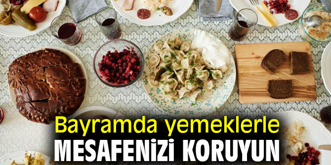 Yemeklerle mesafenizi koruyun!
