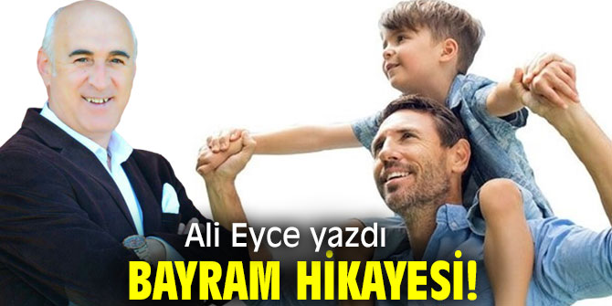 BAYRAM HİKAYESİ!