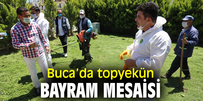 Buca’da topyekün bayram mesaisi 