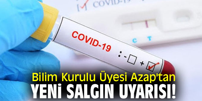 Azap'tan yeni salgın uyarısı!