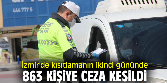 İzmir'de 863 kişiye ceza kesildi!