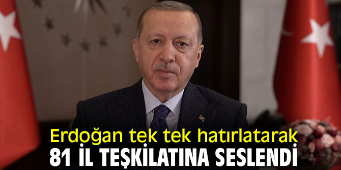 Cumhurbaşkanı Erdoğan 81 il teşkilatına seslendi