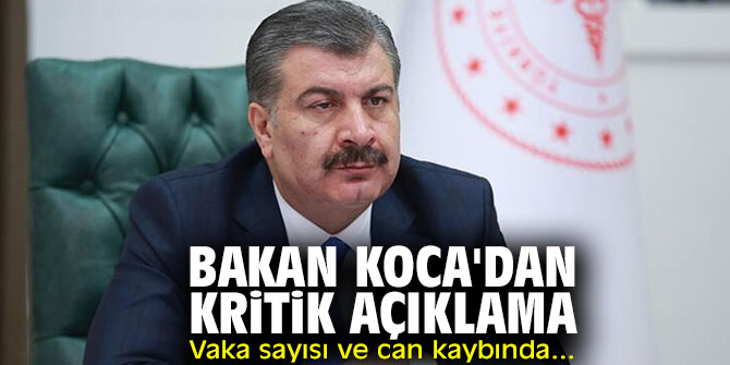 Bakan Koca'dan kritik açıklama vaka sayısı ve can kaybında...