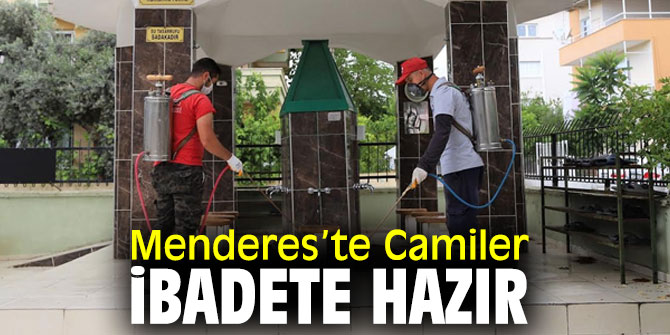 Menderes’te Camiler dezenfekte edildi!