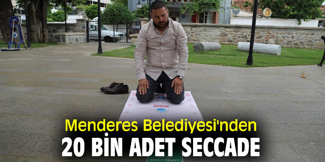 Menderes Belediyesi'nden 20 bin adet seccade
