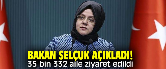 Bakan Selçuk açıkladı! 35 bin 332 aile ziyaret edildi