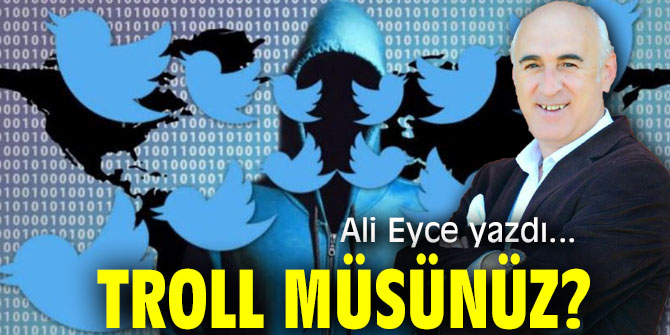 TROLL MÜSÜNÜZ?