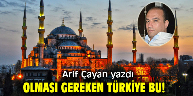 Olması Gereken Türkiye Bu!