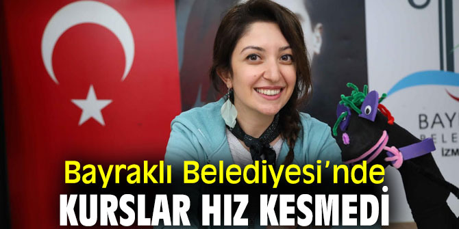 Bayraklı Belediyesinde kurslar hız kesmedi