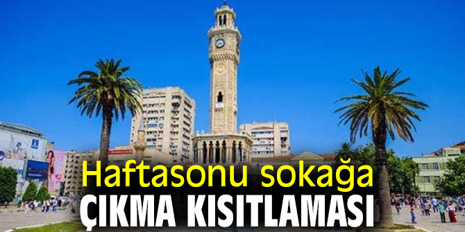 Haftasonu sokağa çıkma kısıtlaması