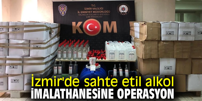 Sahte etil alkol imalathanesine operasyon