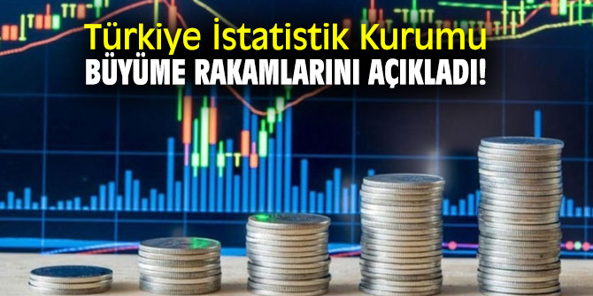 Türkiye İstatistik Kurumu, büyüme rakamlarını açıkladı!