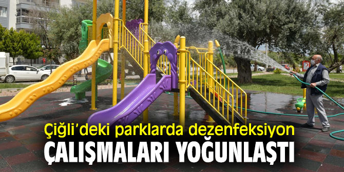 Çiğli’deki parklarda dezenfeksiyon çalışmaları yoğunlaştı