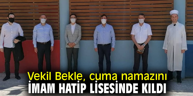 Cuma namazını imam hatip lisesinde kıldı!