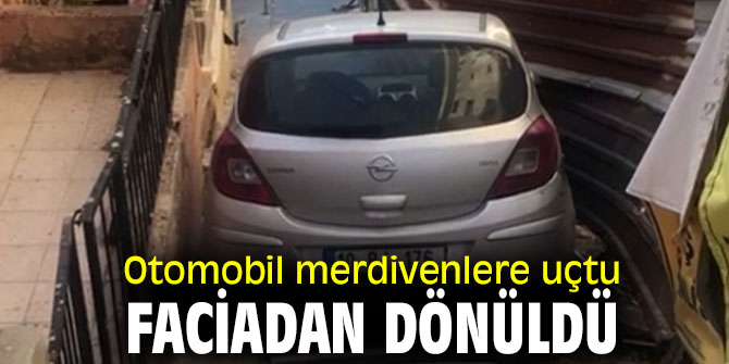 Otomobil merdivenlere uçtu, faciadan dönüldü