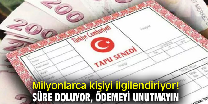 Milyonlarca kişiyi ilgilendiriyor! Süre doluyor
