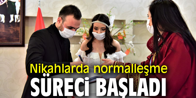 Nikahlarda normalleşme süreci başladı