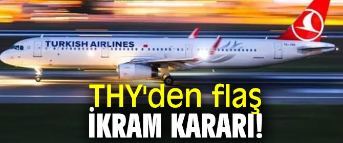THY'den flaş ikram kararı!