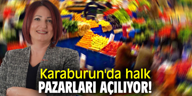 Karaburun'da halk  pazarları açılıyor!