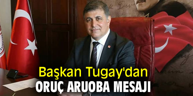 Başkan Tugay'dan Oruç Aruoba mesajı