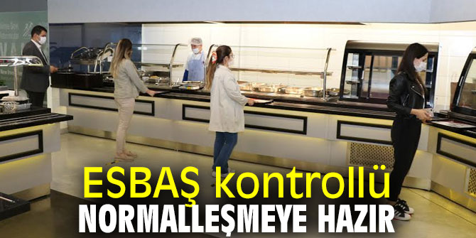 ESBAŞ kontrollü normalleşiyor!