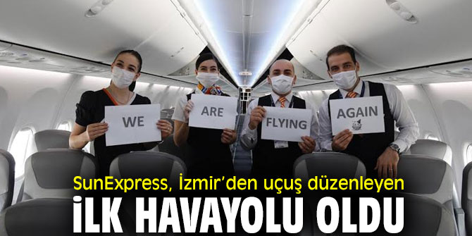 SunExpress, İzmir’den ilk uçuşu gerçekleştirdi!