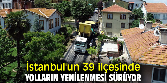 İstanbul'da yollar yenileniyor!
