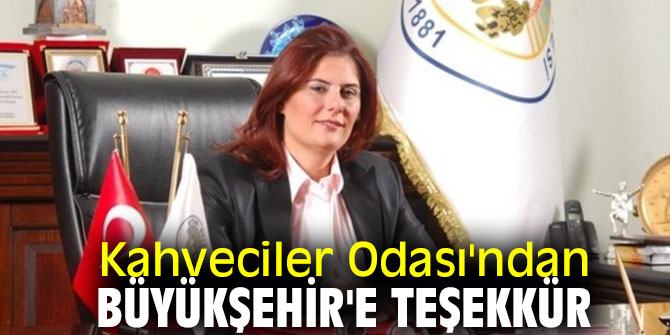 Kahveciler Odası'ndan Büyükşehir'e teşekkür
