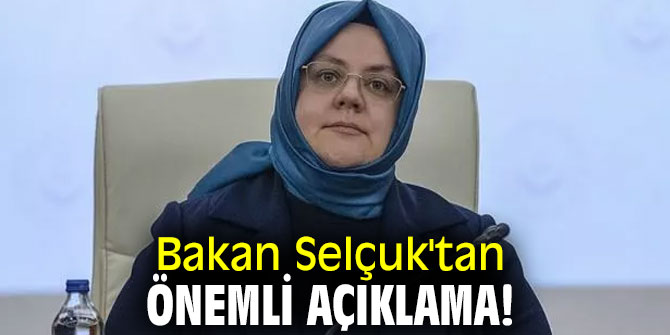 Bakan Selçuk'tan önemli açıklamalar! 'Yardımlar uzatıldı'