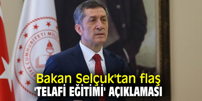 Bakan Selçuk'tan flaş 'telafi eğitimi' açıklaması