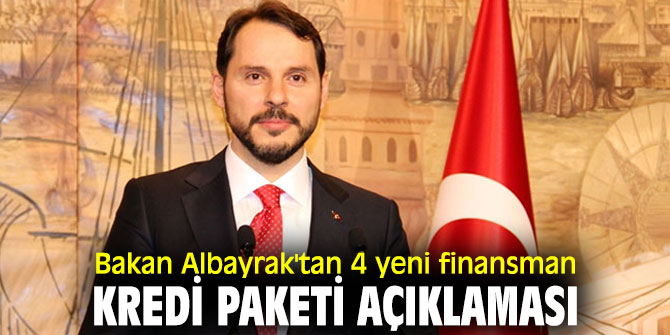 Bakan Albayrak'tan 4 yeni finansman kredi paketi açıklaması