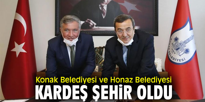 Konak Belediyesi ve Honaz Belediyesi kardeş şehir oldu