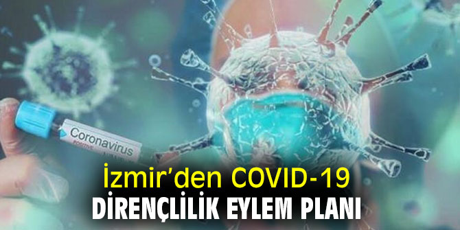İzmir’den COVID-19 Dirençlilik Eylem Planı