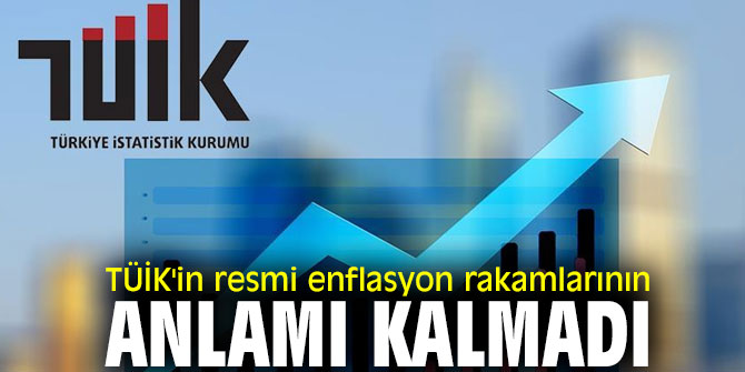 TÜİK'in resmi enflasyon rakamlarının anlamı kalmadı
