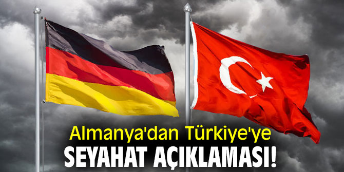 Almanya'dan flaş 'Türkiye'ye seyahat' açıklaması!