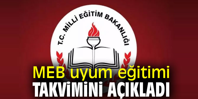 Uyum eğitimi takvimi açıklandı!