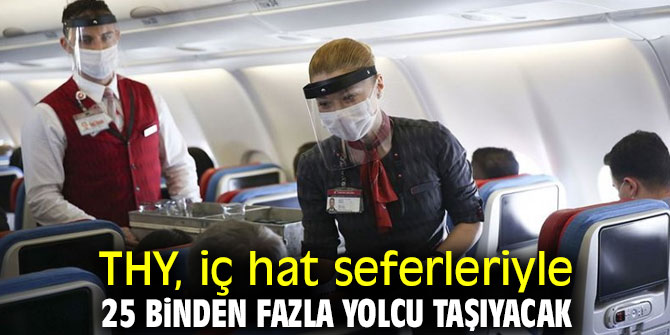 THY, iç hat seferleriyle 25 binden fazla yolcu taşıyacak