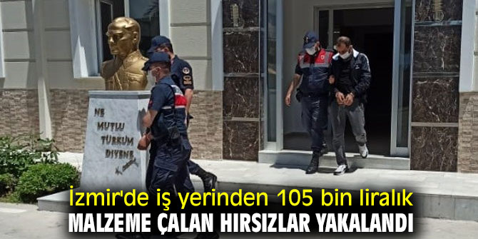 İzmir'de o hırsızlar yakalandı!
