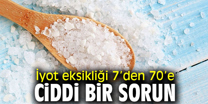 Uzmanı uyardı! İyot eksikliği 7’den 70’e ciddi bir sorun