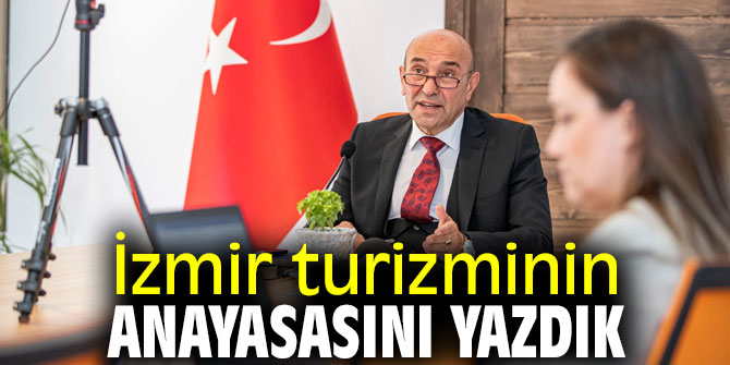 İzmir turizminin anayasasını yazdık