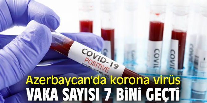 Korona virüs vaka sayısı 7 bini geçti