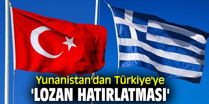 Yunanistan'dan Türkiye'ye 'Lozan hatırlatması'