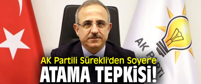 AK Partili Sürekli'den Başkan Soyer'e atama tepkisi 